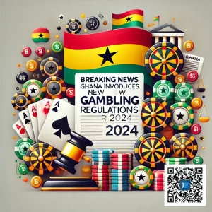 Breaking News: Ghana Introduces New Gambling Regulations