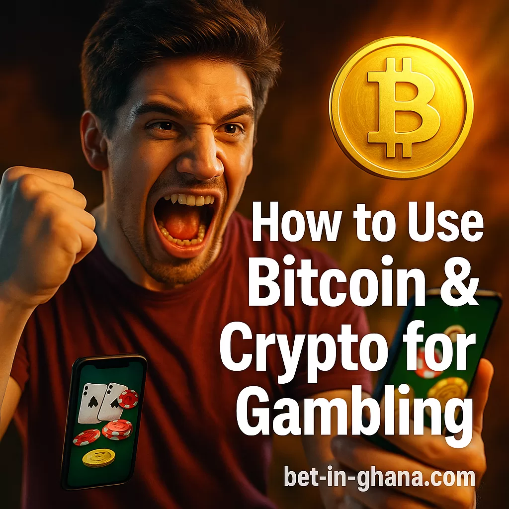 ₿ How to Use Bitcoin & Crypto for Gambling in Ghana – Fast Payments & Big Bonuses 🚀