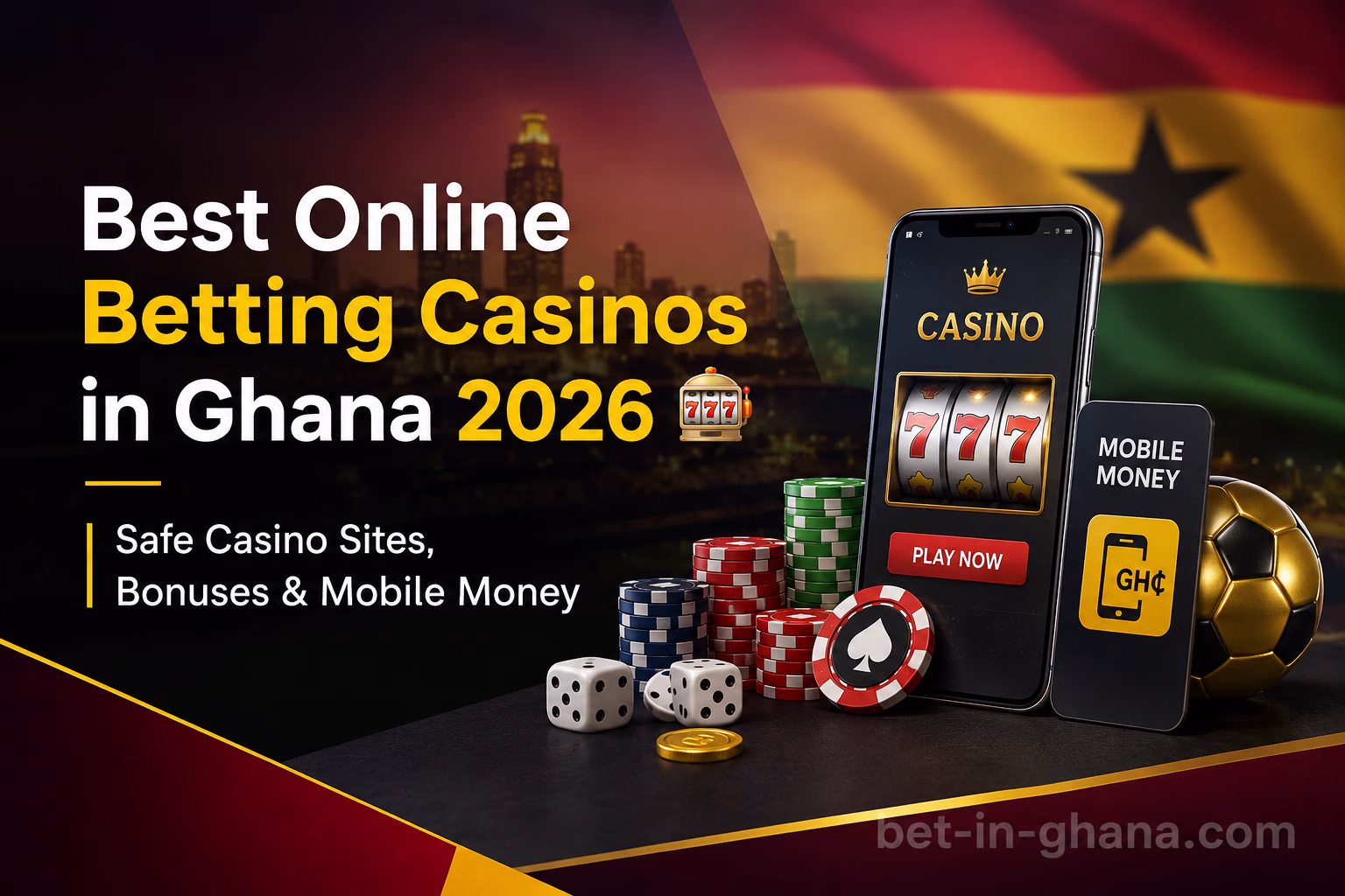 Best Online Betting Casinos in Ghana 2026 Safe Casino Sites, Bonuses & Mobile Money