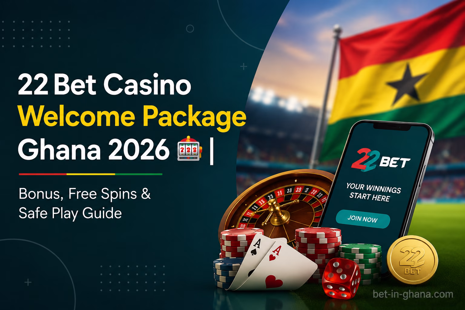 22Bet Casino Welcome Package Ghana 2026 Bonus, Free Spins & Safe Play Guide