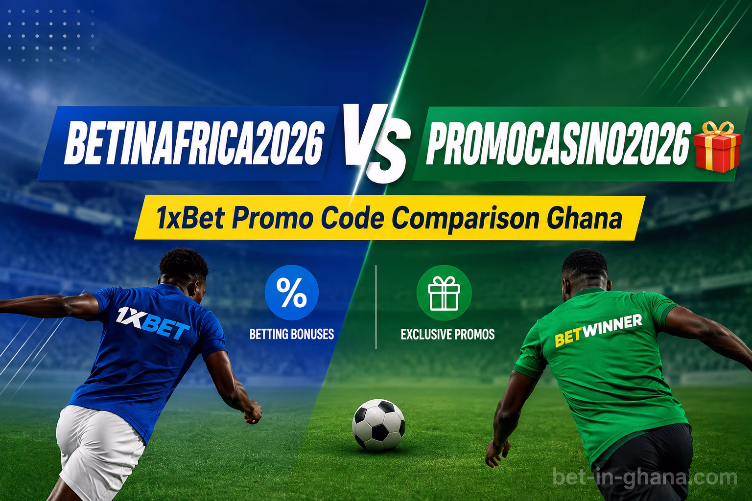 BETINAFRICA2026 vs PROMOCASINO2026 1xBet Promo Code Comparison Ghana